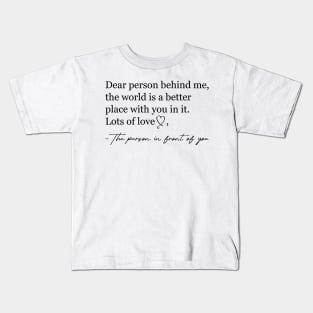 Dear Person Behind Me Kids T-Shirt